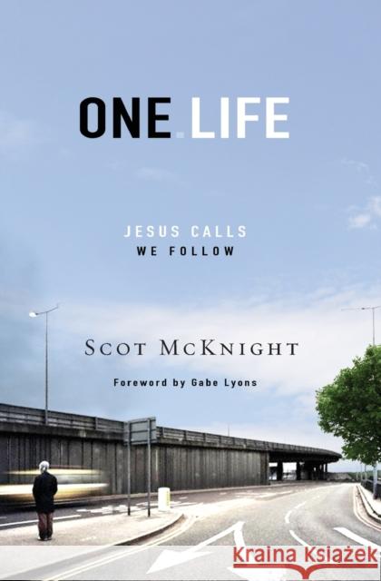 One Life: Jesus Calls, We Follow Scot McKnight 9780310277668 Zondervan