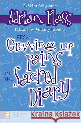 From Growing Up Pains to the Sacred Diary: Nothing Is Wasted Adrian Plass 9780310278573