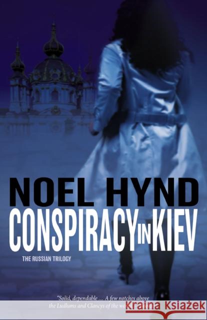 Conspiracy in Kiev Noel Hynd 9780310278719 Zondervan