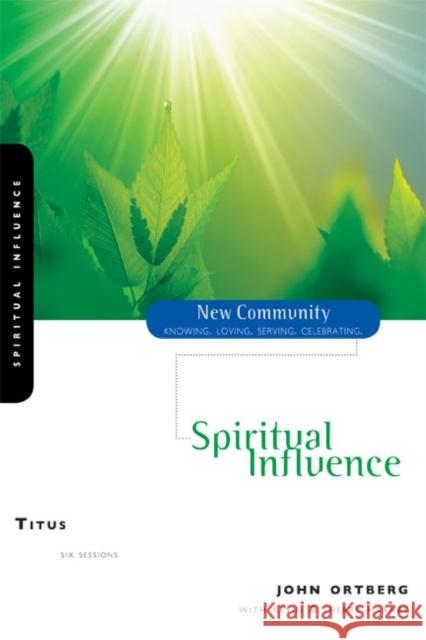 Titus: Spiritual Influence Ortberg, John 9780310280583 Zondervan