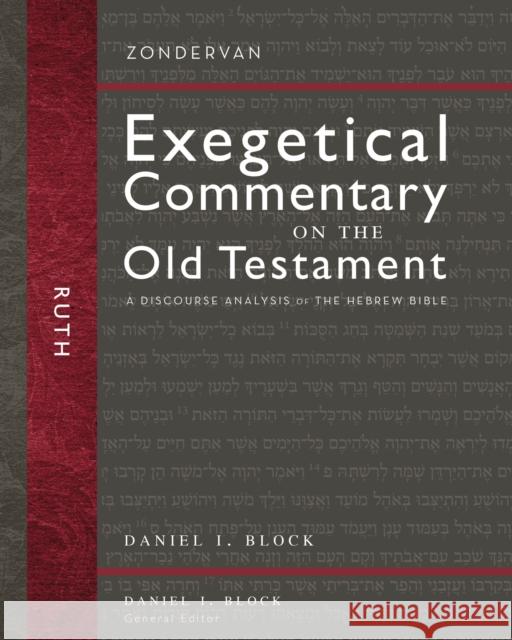 Ruth: A Discourse Analysis of the Hebrew Bible 8 Block, Daniel I. 9780310282983 Zondervan