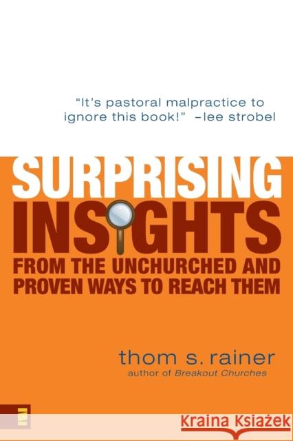 Surprising Insights from the Unchurched and Proven Ways to Reach Them Thom S. Rainer 9780310286134