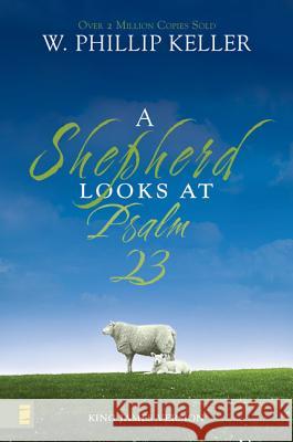 A Shepherd Looks at Psalm 23 W. Phillip Keller 9780310291428 Zondervan