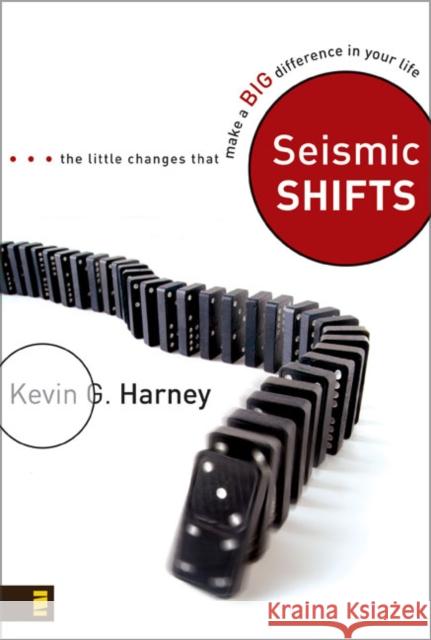 Seismic Shifts: The Little Changes That Make a Big Difference in Your Life Harney, Kevin G. 9780310291589