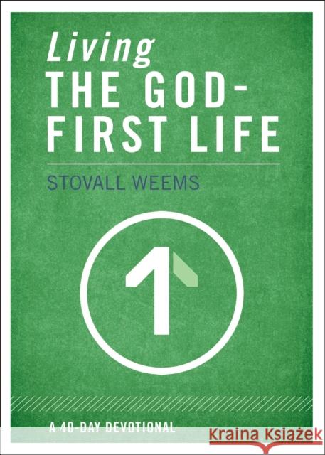 Living the God-First Life Stovall Weems 9780310320418