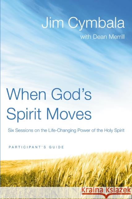 When God's Spirit Moves Bible Study Participant's Guide: Six Sessions on the Life-Changing Power of the Holy Spirit Cymbala, Jim 9780310322238 Zondervan