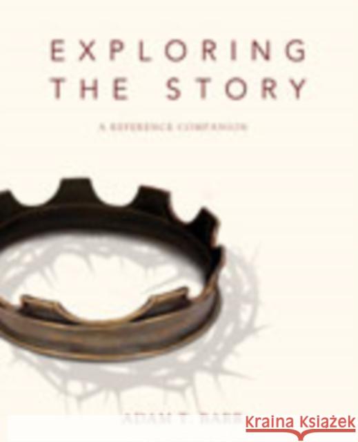 Exploring the Story: A Reference Companion Barr, Adam 9780310326991 Zondervan