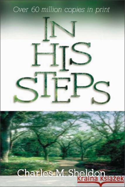 In His Steps Charles Monroe Sheldon 9780310327516 Zondervan Publishing Company