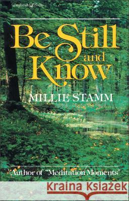 Be Still and Know Millie Stamm 9780310329916 Zondervan Publishing Company