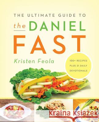 The Ultimate Guide to the Daniel Fast Kristen Feola 9780310331179 Zondervan