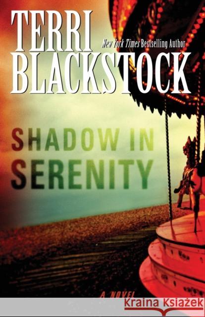 Shadow in Serenity Terri Blackstock 9780310332312 Zondervan