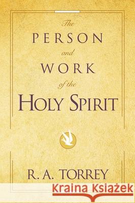 The Person and Work of the Holy Spirit R. A. Torrey 9780310333012 Zondervan Publishing Company