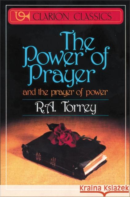 The Power of Prayer: And the Prayer of Power R. A. Torrey 9780310333111 Zondervan Publishing Company
