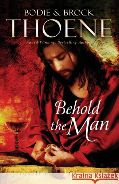 Behold the Man Bodie Thoene 9780310336037 Zondervan