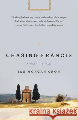 Chasing Francis: A Pilgrim’s Tale  9780310336693 Zondervan