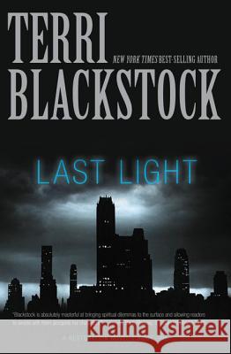 Last Light Terri Blackstock 9780310337782 Zondervan