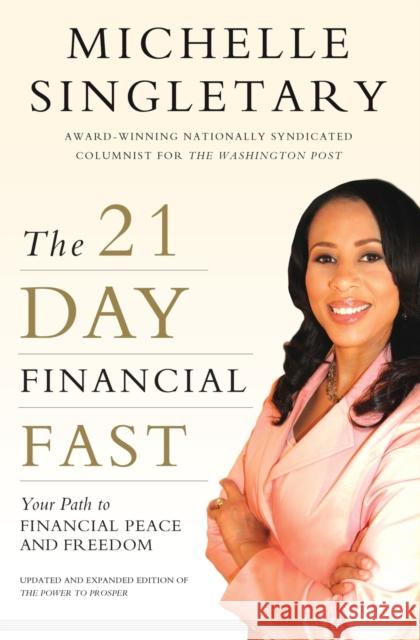 The 21-Day Financial Fast: Your Path to Financial Peace and Freedom Singletary, Michelle 9780310338338 Zondervan