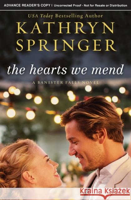 The Hearts We Mend Kathryn Springer 9780310339724