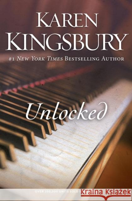 Unlocked: A Love Story Karen Kingsbury 9780310342540