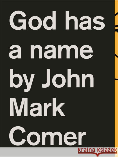 God Has a Name John Mark Comer 9780310344209 Zondervan