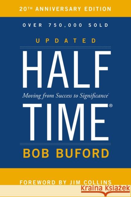 Halftime: Moving from Success to Significance Bob P. Buford 9780310344445 Zondervan