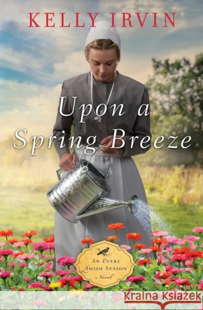 Upon a Spring Breeze Kelly Irvin 9780310348054
