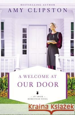A Welcome at Our Door Amy Clipston 9780310349129 Zondervan