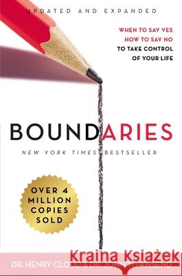 Boundaries: When to Say Yes, How to Say No to Take Control of Your Life Cloud, Henry 9780310350231 Zondervan