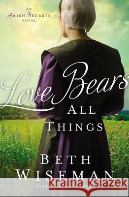 Love Bears All Things Beth Wiseman 9780310354567 Zondervan