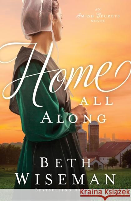 Home All Along Beth Wiseman 9780310354611