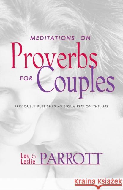 Meditations on Proverbs for Couples Les And Leslie Parrott 9780310355687