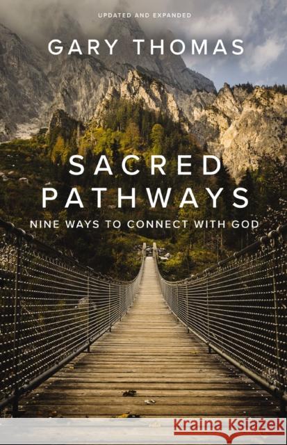 Sacred Pathways: Nine Ways to Connect with God Gary Thomas 9780310361176 Zondervan