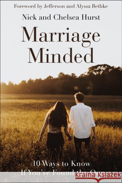 Marriage Minded: 10 Ways to Know If You've Found the One Chelsea Hurst 9780310364962