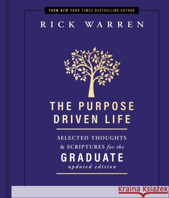 The Purpose Driven Life Selected Thoughts and Scriptures for the Graduate Rick Warren 9780310365129