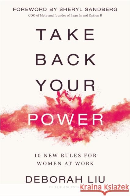 Take Back Your Power: 10 New Rules for Women at Work Deborah Liu 9780310367031