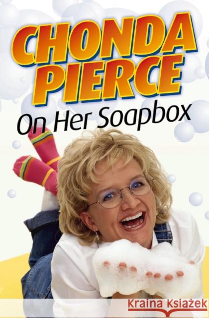 Chonda Pierce on Her Soapbox Chonda Pierce 9780310369981