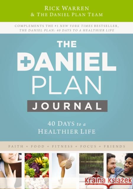 The Daniel Plan Journal: 40 Days to a Healthier Life Rick Warren 9780310371502 Zondervan