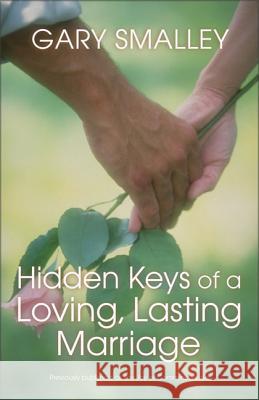 Hidden Keys of a Loving, Lasting Marriage Gary Smalley Norma Smalley 9780310402916 Zondervan Publishing Company