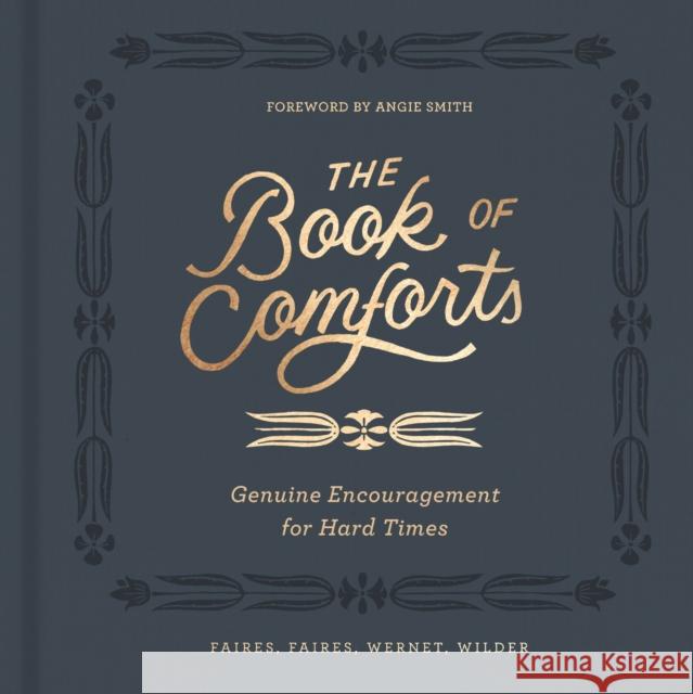 The Book of Comforts: Genuine Encouragement for Hard Times Kaitlin Wernet Rebecca Faires Cymone Wilder 9780310452065 Zondervan