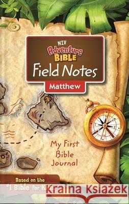 Niv, Adventure Bible Field Notes, Matthew, Paperback, Comfort Print: My First Bible Journal  9780310456100 