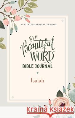 Niv, Beautiful Word Bible Journal, Isaiah, Paperback, Comfort Print Zondervan 9780310458074 Zondervan