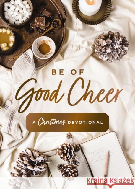 Be of Good Cheer: A Christmas Devotional Susan Hill 9780310463191