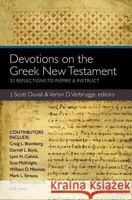 Devotions on the Greek New Testament: 52 Reflections to Inspire & Instruct Duvall, J. Scott 9780310492542 Zondervan