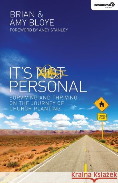 It's Personal: Surviving and Thriving on the Journey of Church Planting Brian Bloye Amy Bloye 9780310494546 Zondervan