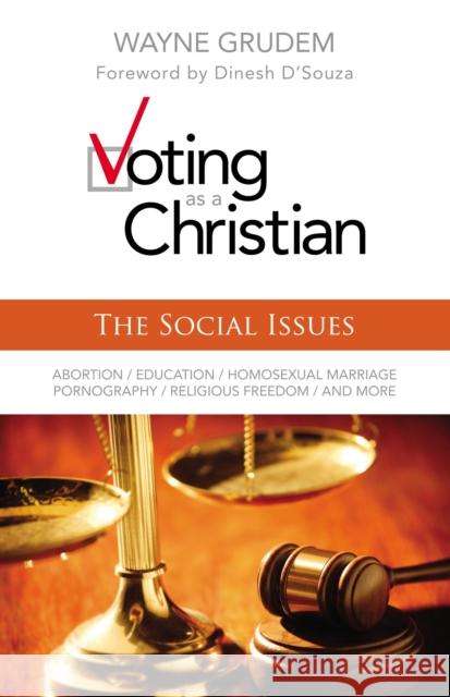 Voting as a Christian: The Social Issues Zondervan Publishing                     Wayne Grudem 9780310495987 Zondervan