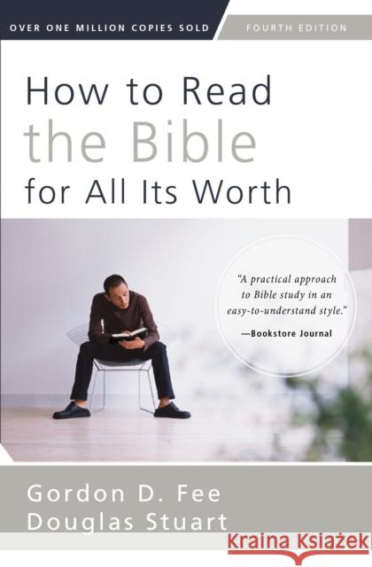 How to Read the Bible for All Its Worth: Fourth Edition Douglas Stuart 9780310517825