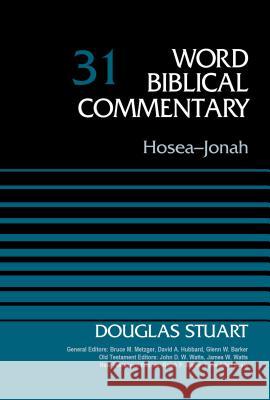 Hosea-Jonah, Volume 31 Douglas Stuart Bruce M. Metzger David Allen Hubbard 9780310521679