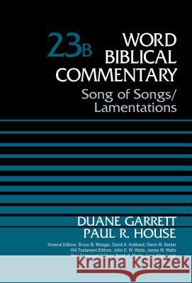 Song of Songs and Lamentations, Volume 23b: 23 Garrett, Duane 9780310522195