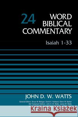Isaiah 1-33, Volume 24: Revised Edition John D. W. Watts Bruce M. Metzger David Allen Hubbard 9780310522324 