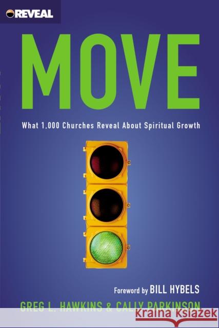 Move: What 1,000 Churches Reveal about Spiritual Growth Greg L. Hawkins Cally Parkinson 9780310529941 Zondervan